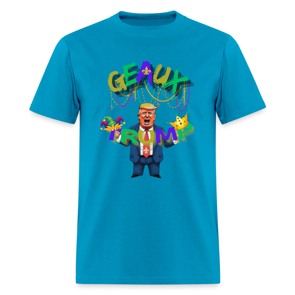 🇺🇸🔥 “Geaux Trump” Unisex T-Shirt 🧡💪 Bold • Patriotic • Statement Tee 🏛️✨ - turquoise
